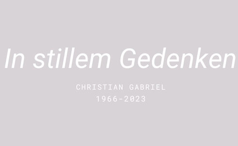 In stillem Gedenken an Christian Gabriel, 1966-2023.